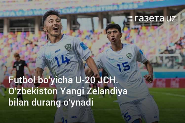 O‘zbekiston Yevropa chempionati JCh U-20 O‘zbekiston yangi Zelandiya bilan muzokaralarda